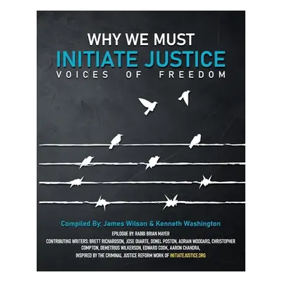 "Why We Must Initiate Justice" - "" ("Wilson James")