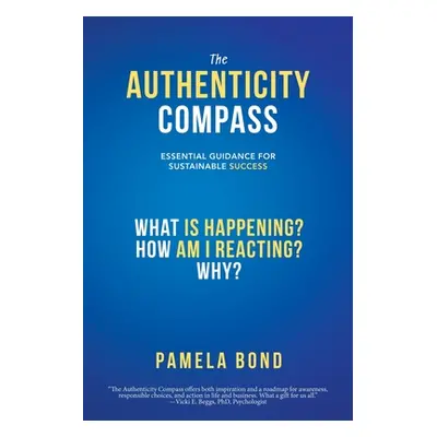 "The Authenticity Compass: Essential Guidance for Sustainable Success" - "" ("Bond Pamela")