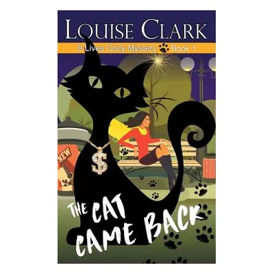 "The Cat Came Back (The 9 Lives Cozy Mystery Series, Book 1)" - "" ("Clark Louise")