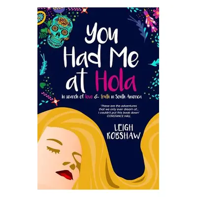 "You Had Me at Hola: In search of love & truth in South America" - "" ("Robshaw Leigh")