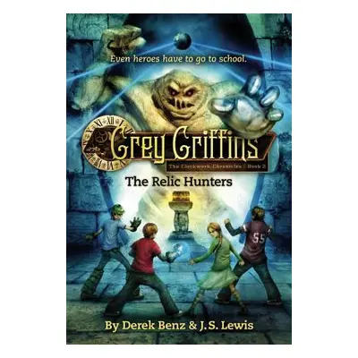 "Grey Griffins: The Relic Hunters" - "" ("Benz Derek")