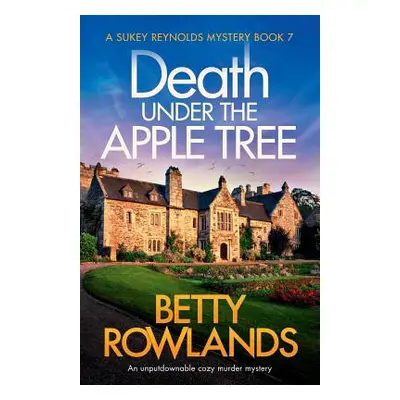 "Death under the Apple Tree: An unputdownable cozy murder mystery" - "" ("Rowlands Betty")