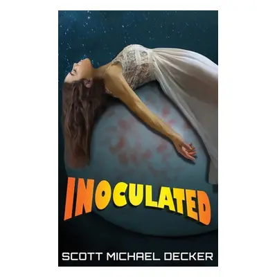 "Inoculated" - "" ("Decker Scott Michael")