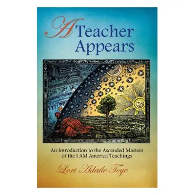 "A Teacher Appears: An Introduction to the Ascended Masters of the I AM America Teachings" - "" 