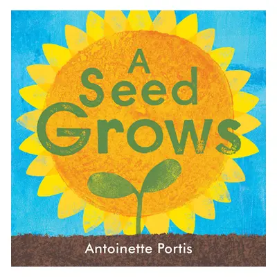 "A Seed Grows" - "" ("Portis Antoinette")