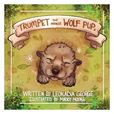 "Trumpet The Miracle Wolf Pup" - "" ("George Leokadia")