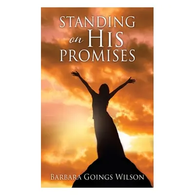 "Standing on His Promises" - "" ("Wilson Barbara")