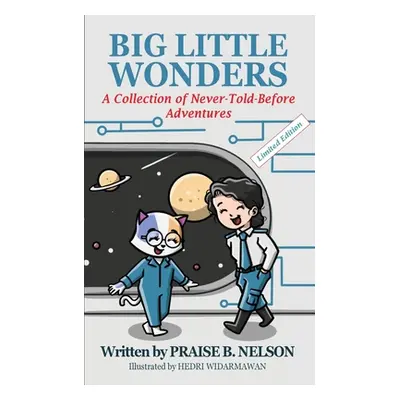 "Big Little Wonders: A Collection of Never-Told-Before Adventures Fun Books for 6 - 8 Year Old G