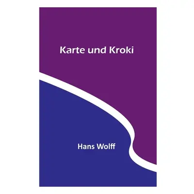 "Karte und Kroki" - "" ("Wolff Hans")