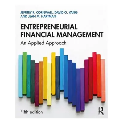 "Entrepreneurial Financial Management: An Applied Approach" - "" ("Cornwall Jeffrey R.")