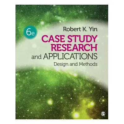 "Case Study Research and Applications: Design and Methods" - "" ("Yin Robert K.")