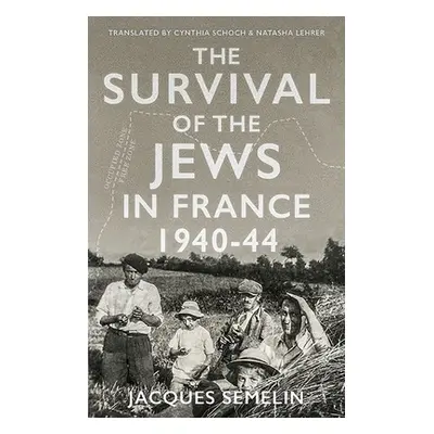 "The Survival of the Jews in France, 1940-44" - "" ("Semelin Jacques")