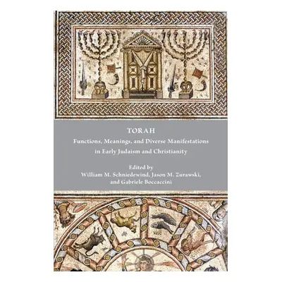 "Torah: Functions, Meanings, and Diverse Manifestations in Early Judaism and Christianity" - "" 