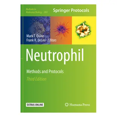 "Neutrophil: Methods and Protocols" - "" ("Quinn Mark T.")