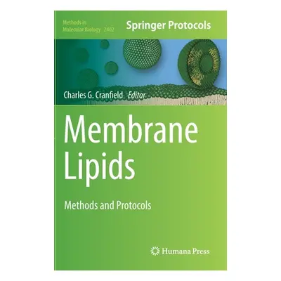 "Membrane Lipids: Methods and Protocols" - "" ("Cranfield Charles G.")