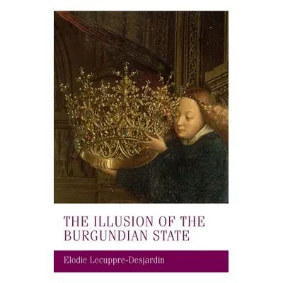 "The Illusion of the Burgundian State" - "" ("Rigby S. H.")