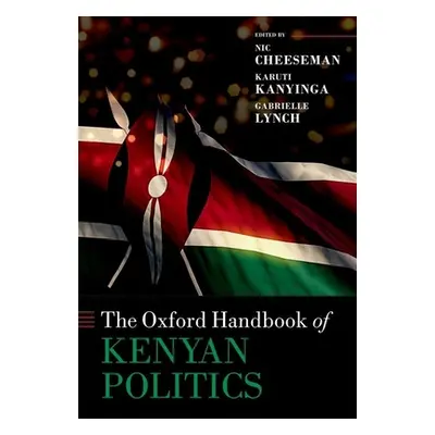 "The Oxford Handbook of Kenyan Politics" - "" ("Cheeseman Nic")