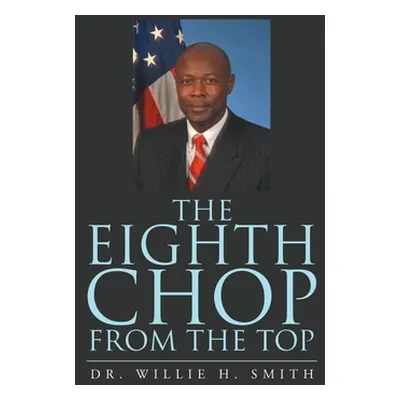 "The Eighth Chop from the Top" - "" ("Smith Willie H.")