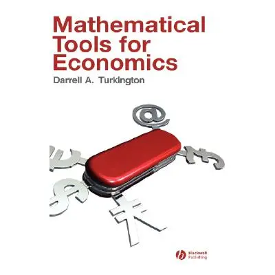 "Mathematical Tools for Economics" - "" ("Turkington Darrell A.")