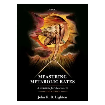 "Measuring Metabolic Rates: A Manual for Scientists" - "" ("Lighton John R. B.")