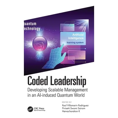 "Coded Leadership: Developing Scalable Management in an AI-induced Quantum World" - "" ("Rodrigu