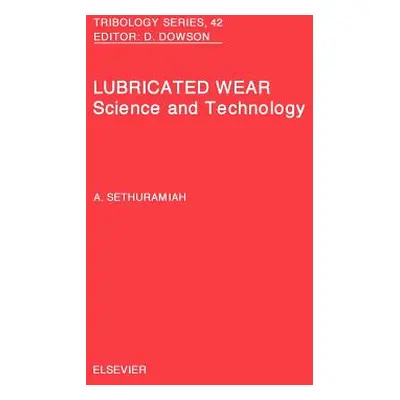 "Lubricated Wear: Volume 42" - "" ("Sethuramiah A.")