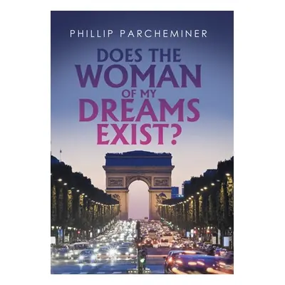 "Does the Woman of My Dreams Exist?" - "" ("Parcheminer Phillip")