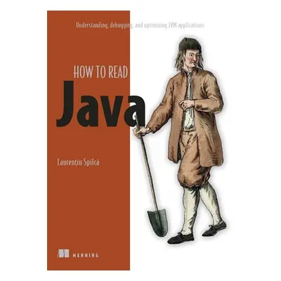 "Troubleshooting Java: Read, Debug, and Optimize Jvm Applications" - "" ("Spilca Laurentiu")