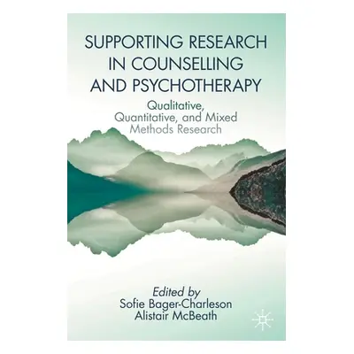 "Supporting Research in Counselling and Psychotherapy: Qualitative, Quantitative, and Mixed Meth