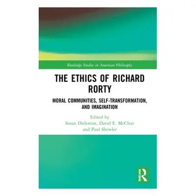 "The Ethics of Richard Rorty: Moral Communities, Self-Transformation, and Imagination" - "" ("Di