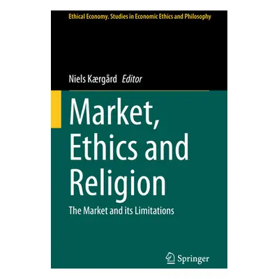 "Market, Ethics and Religion: The Market and Its Limitations" - "" ("Krgrd Niels")