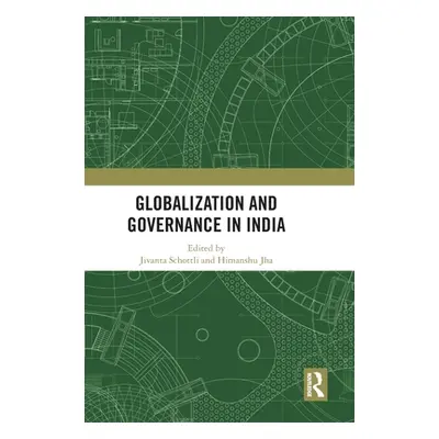 "Globalization and Governance in India" - "" ("Schottli Jivanta")