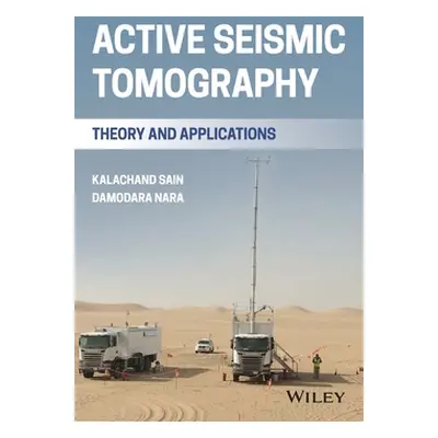 "Active Seismic Tomography: Theory and Applications" - "" ("Sain Kalachand")