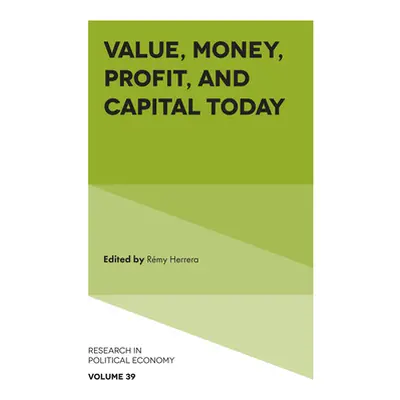 "Value, Money, Profit, and Capital Today" - "" ("Herrera Rmy")