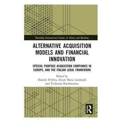 "Alternative Acquisition Models and Financial Innovation: Special Purpose Acquisition Companies 