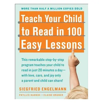 "Teach Your Child to Read in 100 Easy Lessons" - "" ("Haddox Phyllis")