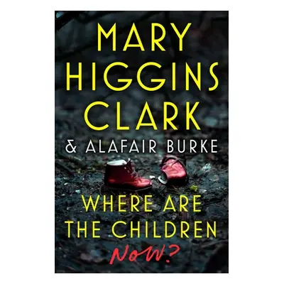 "Where Are the Children Now?" - "" ("Clark Mary Higgins")