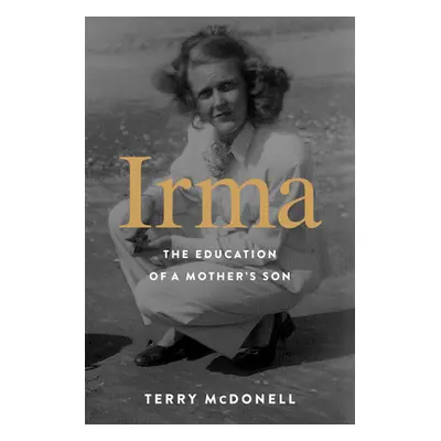 "Irma: The Education of a Mother's Son" - "" ("McDonell Terry")