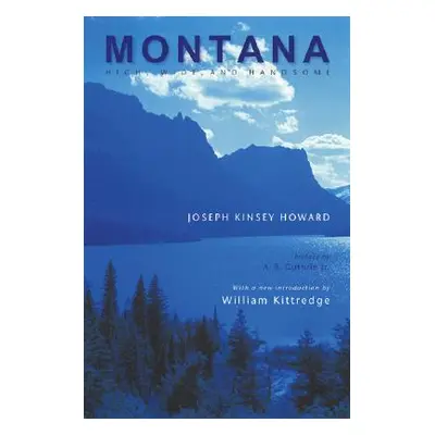 "Montana: High, Wide, and Handsome" - "" ("Howard Joseph Kinsey")