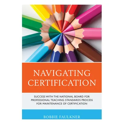 "Navigating Certification: Success with the National Board for Professional Teaching Standards P