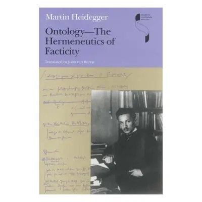 "Ontology--The Hermeneutics of Facticity" - "" ("Heidegger Martin")