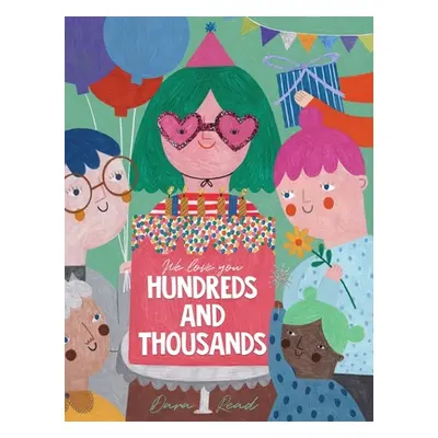 "We Love You Hundreds and Thousands: A Children's Picture Book About Foster Care and Adoption" -