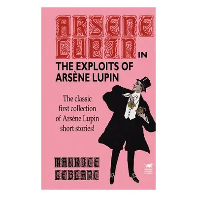 "The Exploits of Arsene Lupin" - "" ("LeBlanc Maurice")