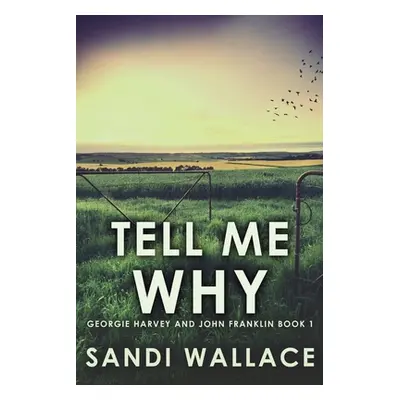 "Tell Me Why: Large Print Edition" - "" ("Wallace Sandi")