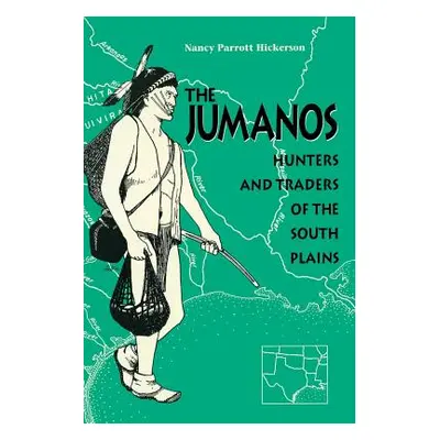 "The Jumanos: Hunters and Traders of the South Plains" - "" ("Hickerson Nancy Parrott")