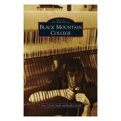 "Black Mountain College" - "" ("Smith Anne Chesky")