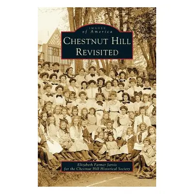 "Chestnut Hill Revisited" - "" ("Jarvis Elizabeth Farmer")