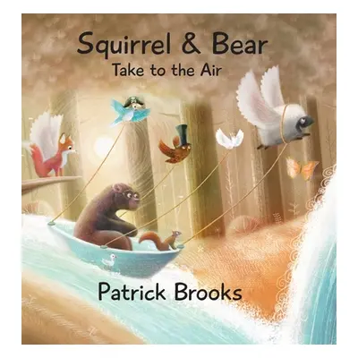 "Squirrel and Bear Take to the Air" - "" ("Brooks Patrick")