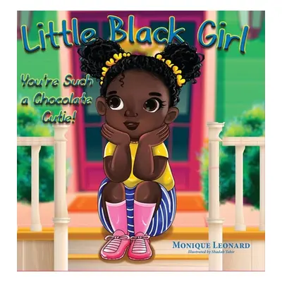 "Little Black Girl You're Such a Chocolate Cutie" - "" ("Leonard Monique")