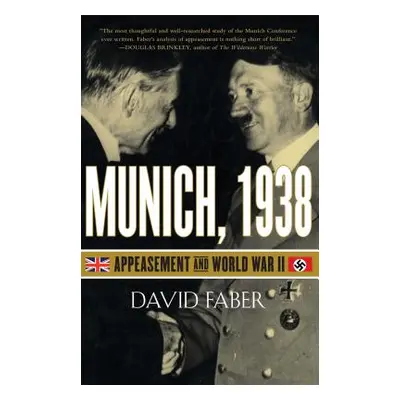 "Munich, 1938: Appeasement and World War II" - "" ("Faber David")